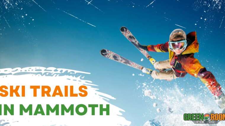 Everything You Need To Know About Ski Trails In Mammoth Lakes